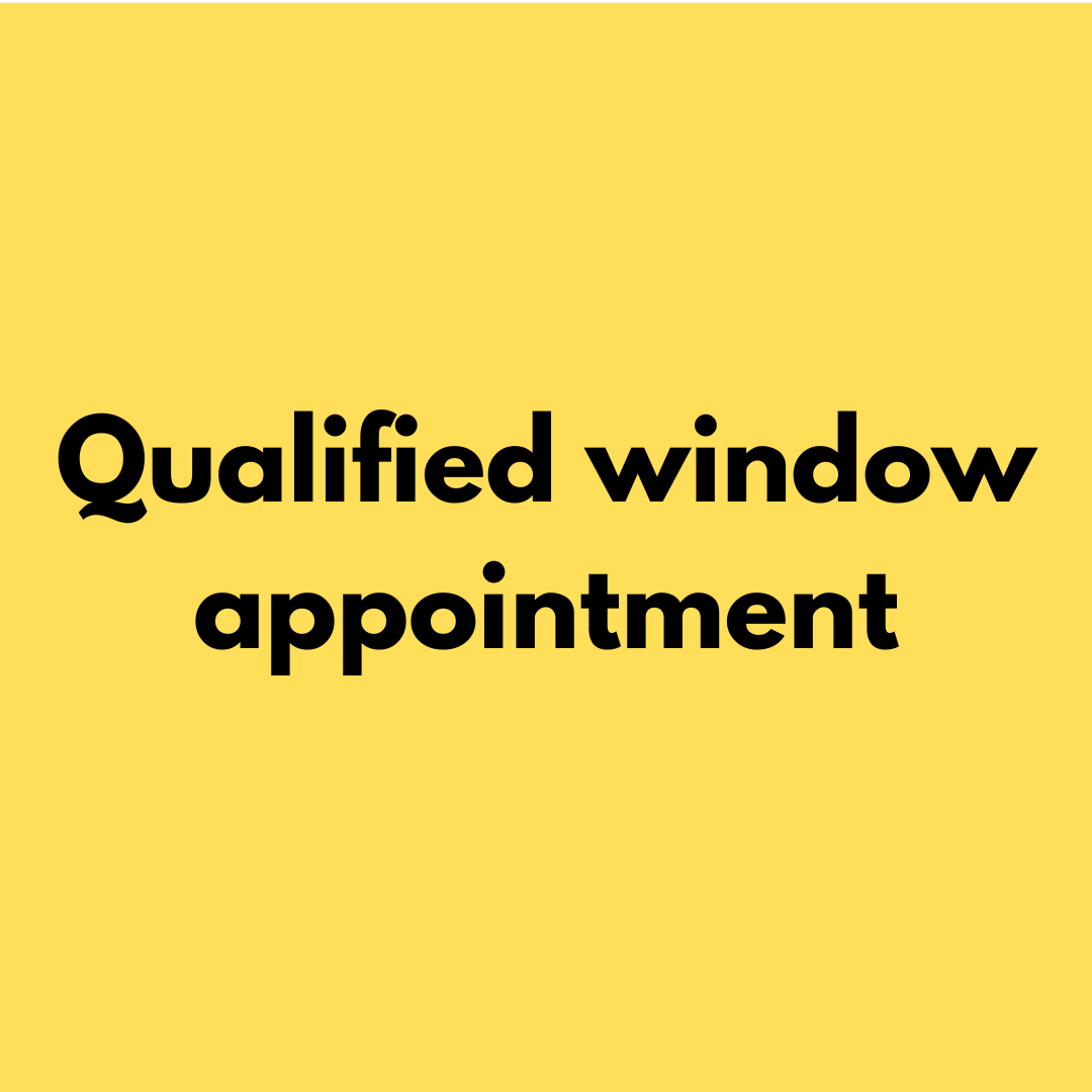 Qualified window appointment.